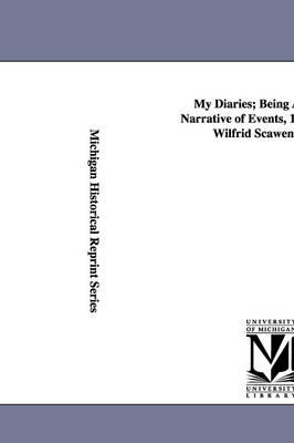 Book cover for My Diaries; Being a Personal Narrative of Events, 1888-1914, by Wilfrid Scawen Blunt.