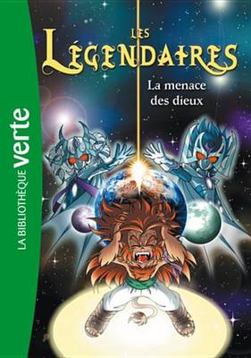 Book cover for Les Legendaires 07 - La Menace Des Dieux