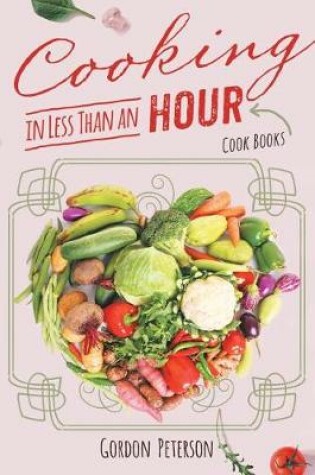 Cover of Cooking in Less than an Hour