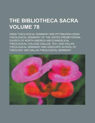 Book cover for The Bibliotheca Sacra Volume 78