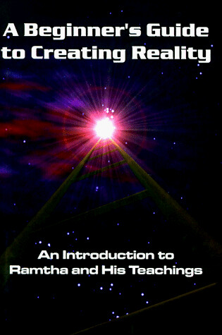 Cover of A Beginner's Guide to Creating Reality