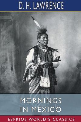 Book cover for Mornings in Mexico (Esprios Classics)