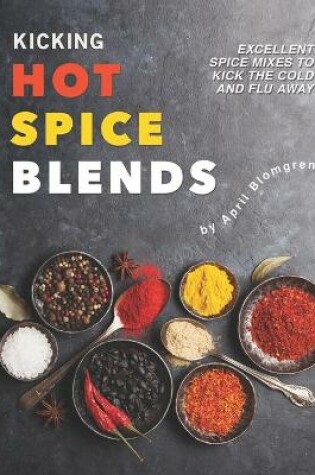 Cover of Kicking Hot Spice Blends