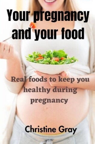 Cover of Your pregnancy and your food