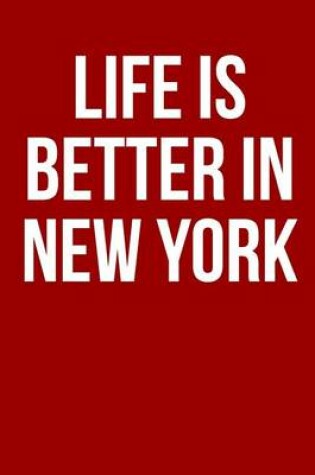 Cover of Life is Better in New York