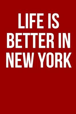 Book cover for Life is Better in New York