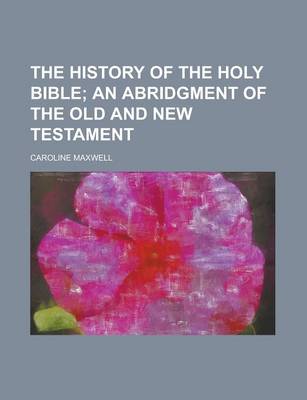 Book cover for The History of the Holy Bible