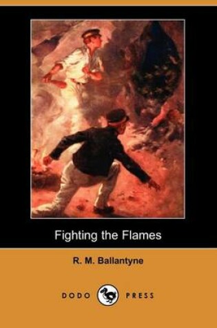 Cover of Fighting the Flames (Dodo Press)