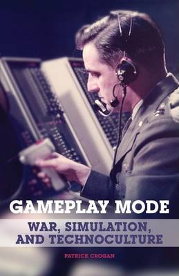 Cover of Gameplay Mode: War, Simulation, and Technoculture