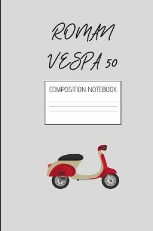 Cover of roman vespa 50 composition notebook