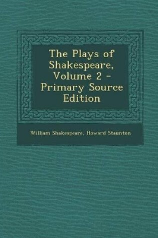 Cover of The Plays of Shakespeare, Volume 2 - Primary Source Edition