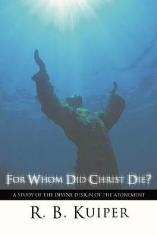 Cover of For Whom Did Christ Die?