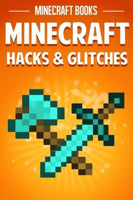 Book cover for Minecraft Hacks & Glitches