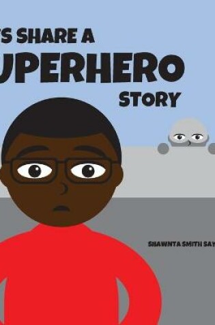 Cover of Let's Share a Superhero Story