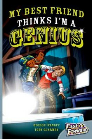 Cover of My Best Friend Thinks I'm a Genius Fast Lane Silver Fiction