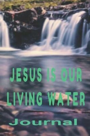Cover of Jesus Is Our Living Water