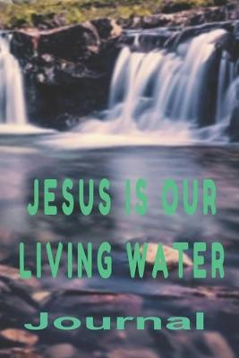 Book cover for Jesus Is Our Living Water