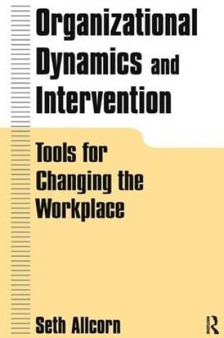 Cover of Organizational Dynamics and Intervention: Tools for Changing the Workplace