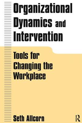 Book cover for Organizational Dynamics and Intervention: Tools for Changing the Workplace