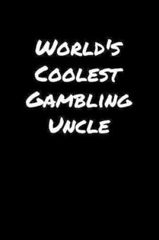 Cover of World's Coolest Gambling Uncle