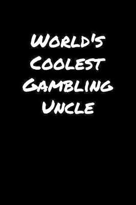 Book cover for World's Coolest Gambling Uncle