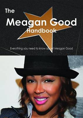 Book cover for The Meagan Good Handbook - Everything You Need to Know about Meagan Good