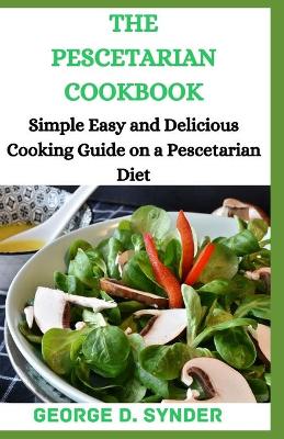 Book cover for The Pescetarian Cookbook