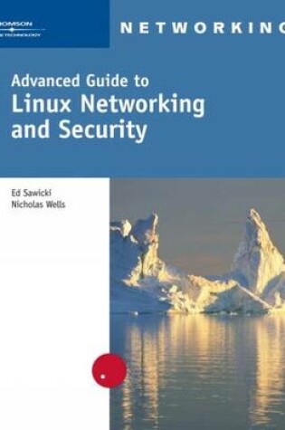 Cover of Advanced Guide to Linux Networking and Security