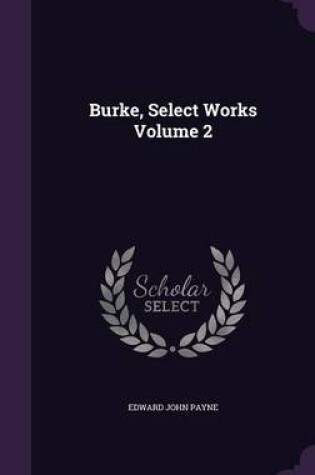 Cover of Burke, Select Works Volume 2