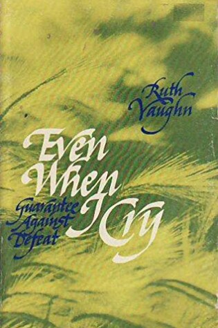 Cover of Even When I Cry