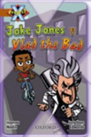 Cover of Project X: Heroes and Villains: Jake Jones V Vlad the Bad