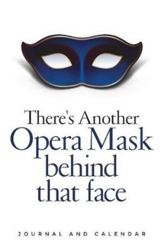 Cover of There's Another Opera Mask Behind That Face