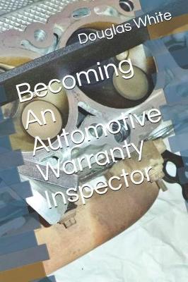 Book cover for Becoming an Automotive Warranty Inspector