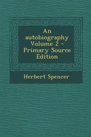 Cover of An Autobiography Volume 2 - Primary Source Edition