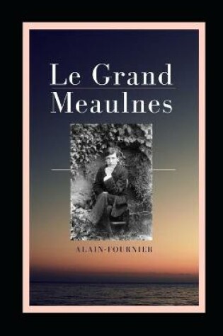 Cover of Le Grand Meaulnes Alain-Fournier illustree