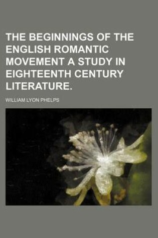 Cover of The Beginnings of the English Romantic Movement a Study in Eighteenth Century Literature.