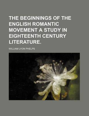 Book cover for The Beginnings of the English Romantic Movement a Study in Eighteenth Century Literature.