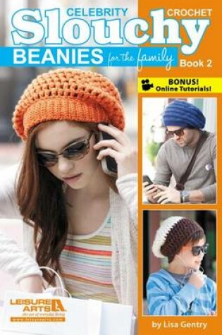 Cover of Celebrity Crochet Slouchy Beanies for the Family, Book 2