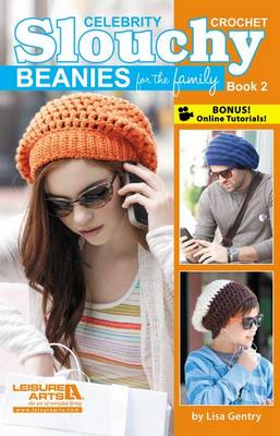 Book cover for Celebrity Crochet Slouchy Beanies for the Family, Book 2