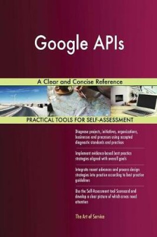 Cover of Google APIs A Clear and Concise Reference