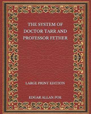 Book cover for The System of Doctor Tarr and Professor Fether - Large Print Edition