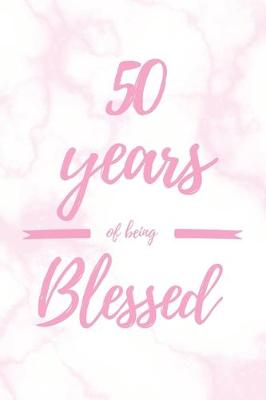 Book cover for 50 Years Of Being Blessed