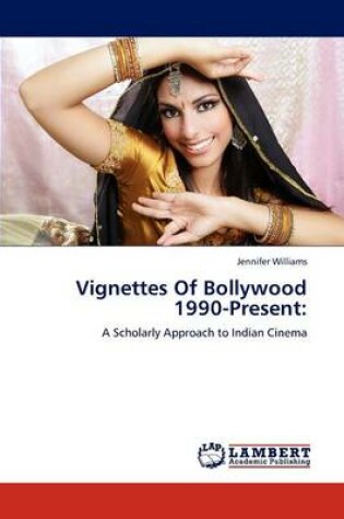 Cover of Vignettes Of Bollywood 1990-Present