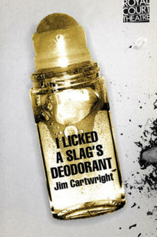 Cover of I Licked a Slag's Deodorant