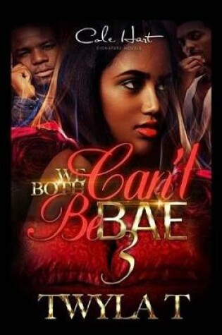 Cover of We Can't Both Be Bae 3