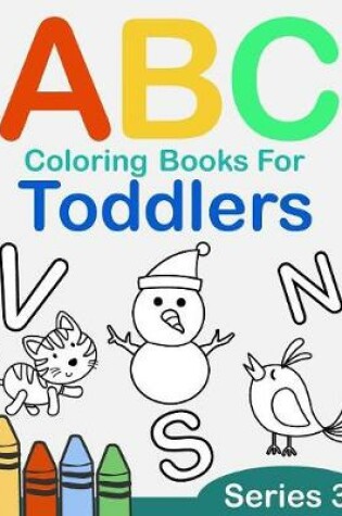 Cover of ABC Coloring Books for Toddlers Series 3