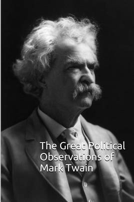 Cover of The Great Political Observations of Mark Twain