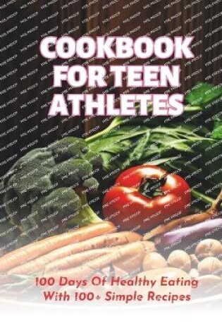 Cover of Cookbook For Teen Athletes