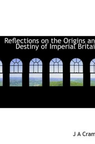 Cover of Reflections on the Origins and Destiny of Imperial Britain