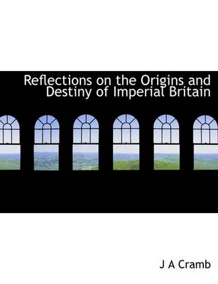 Cover of Reflections on the Origins and Destiny of Imperial Britain